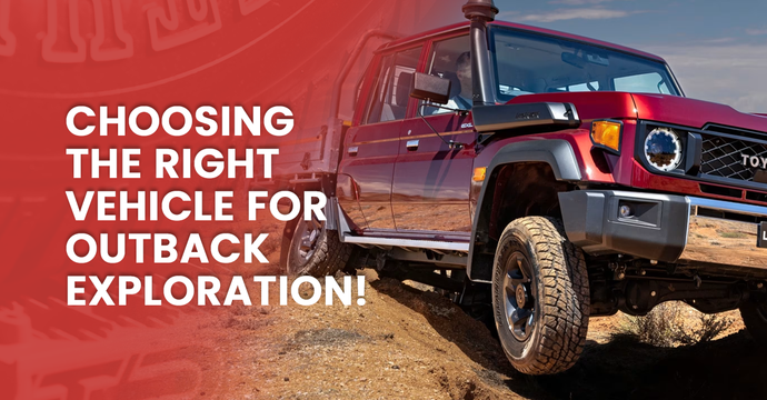 4WD Basics: Choosing the Right Vehicle for Outback Exploration